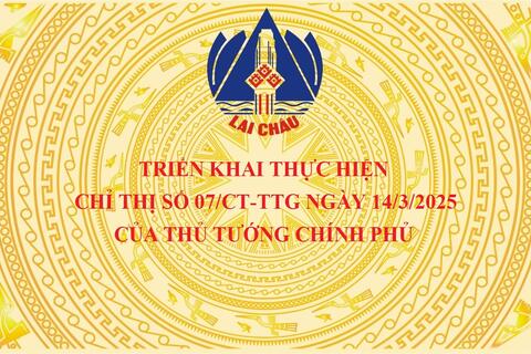 Triển khai thực hiện Chỉ thị số 07/CT-TTg ngày 14/3/2025 của Thủ tướng Chính phủ